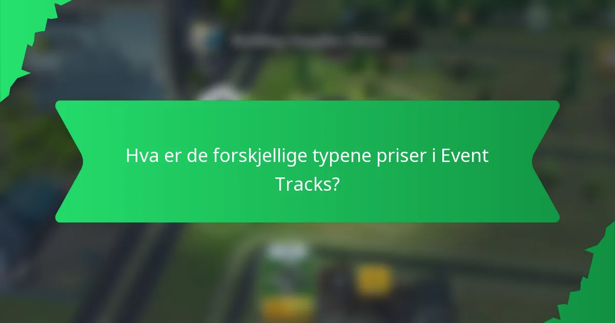 Hva er de forskjellige typene priser i Event Tracks?
