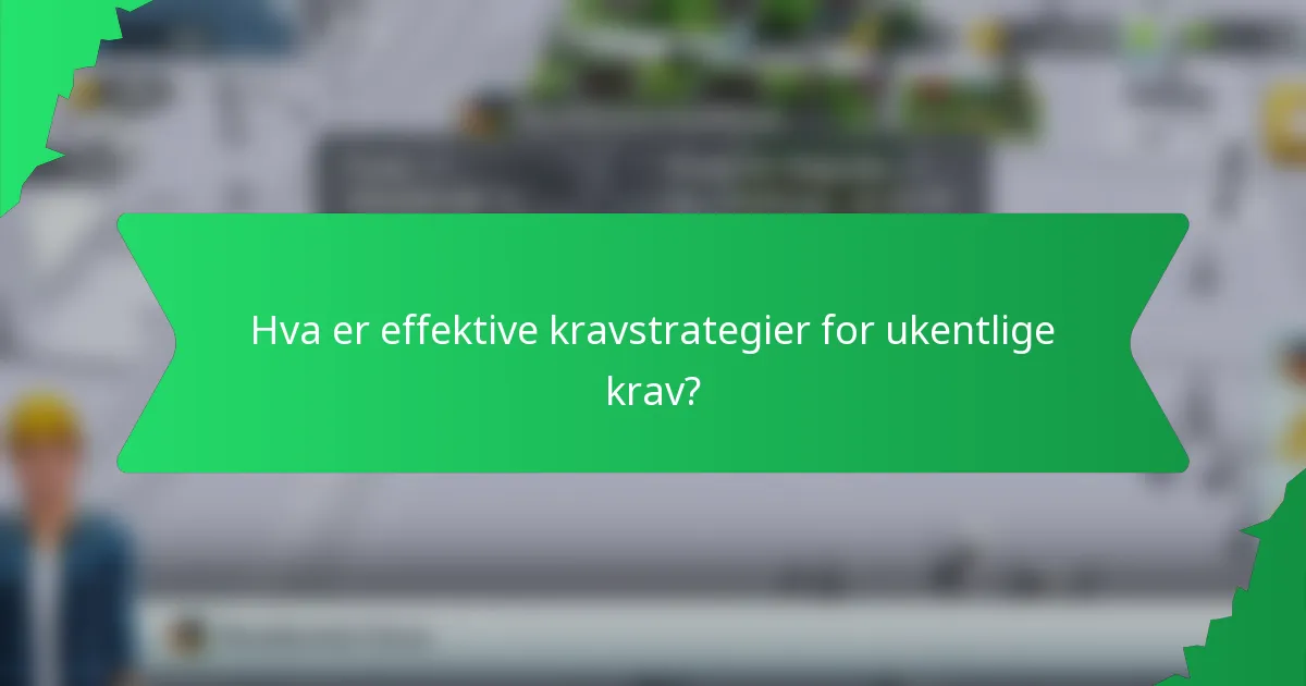 Hva er effektive kravstrategier for ukentlige krav?