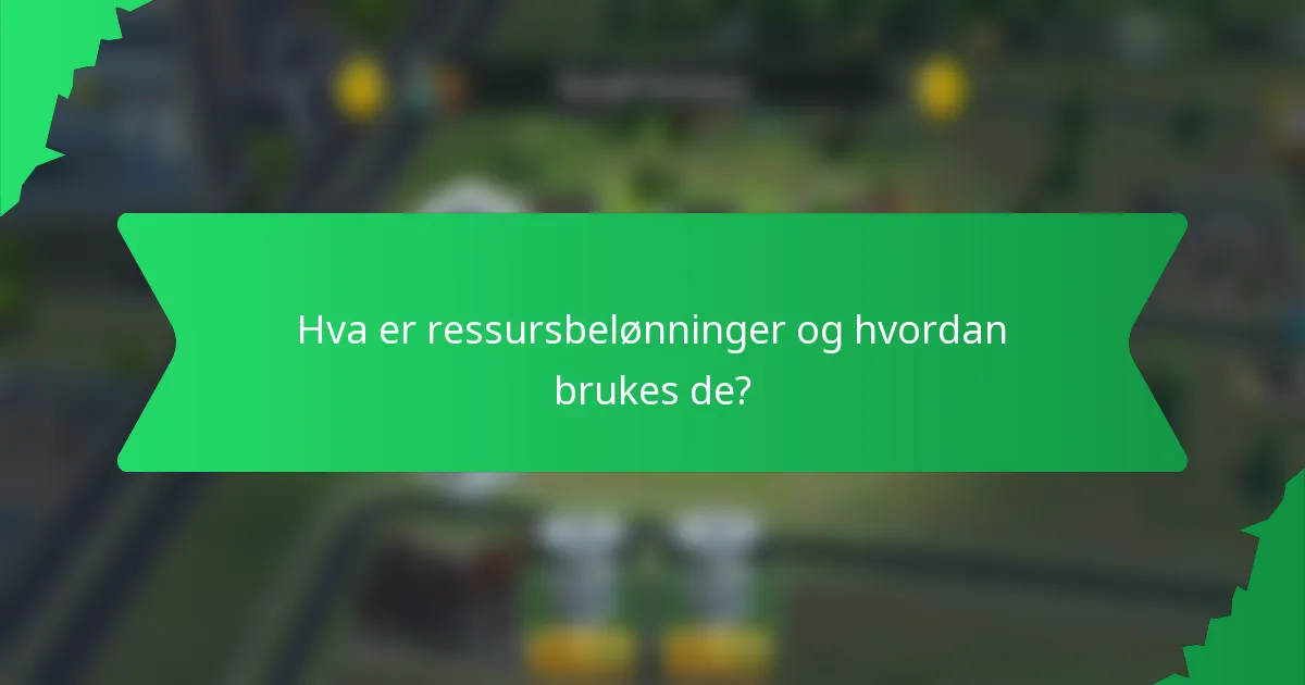 Hva er ressursbelønninger og hvordan brukes de?