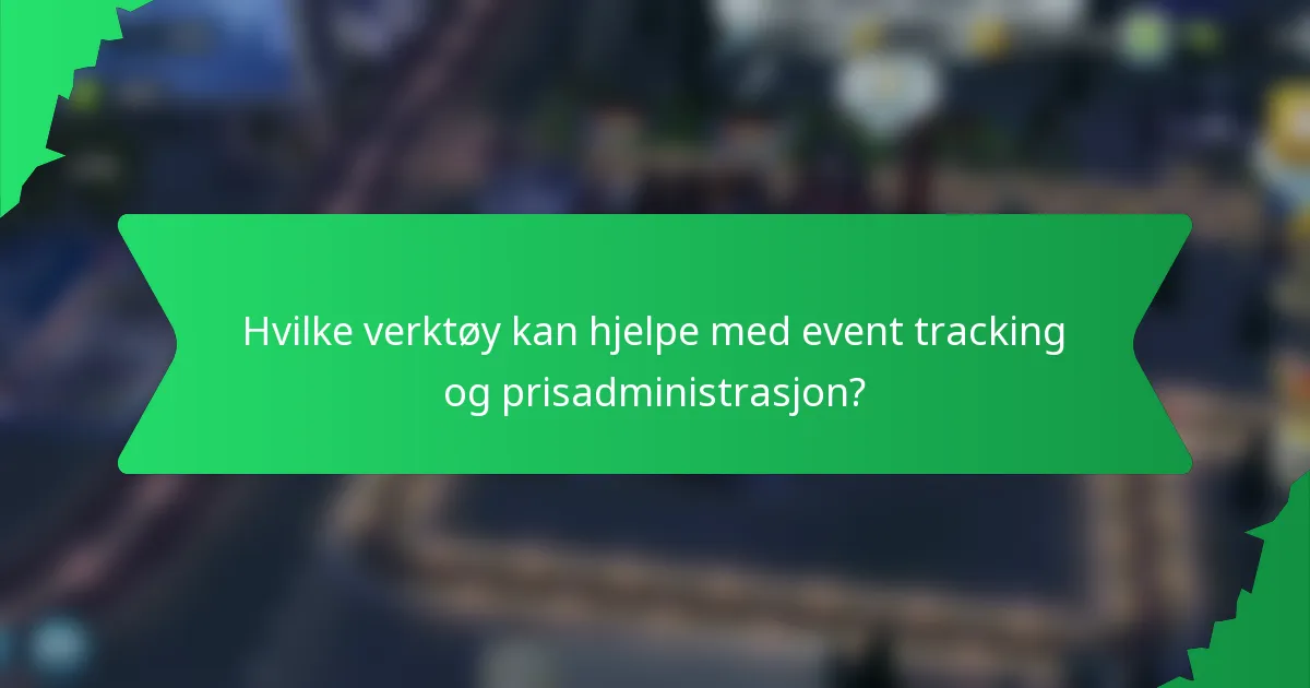 Hvilke verktøy kan hjelpe med event tracking og prisadministrasjon?