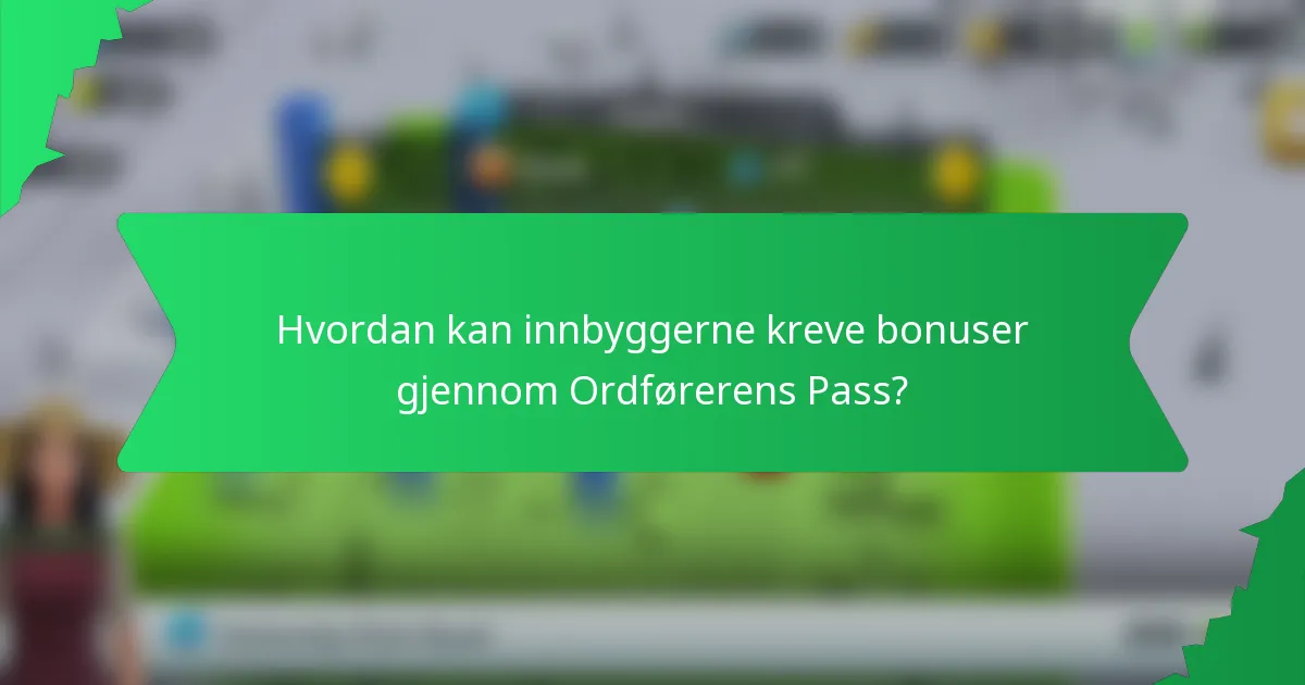 Hvordan kan innbyggerne kreve bonuser gjennom Ordførerens Pass?