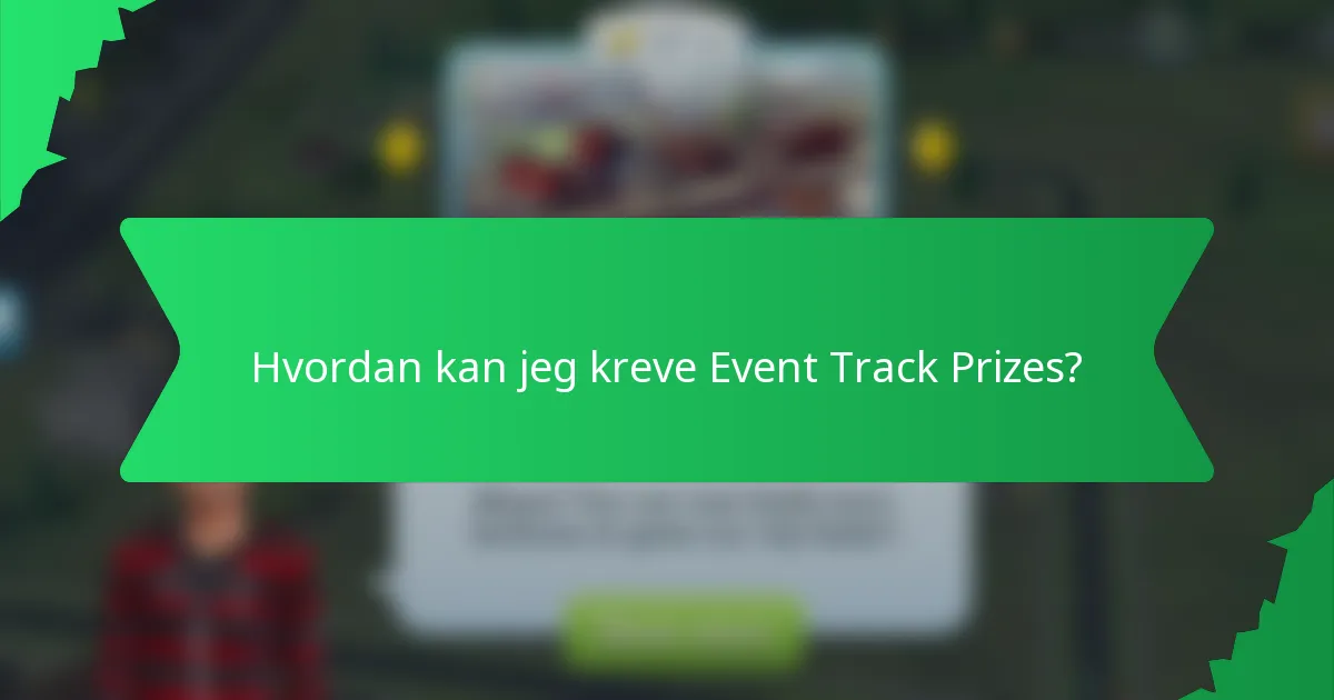 Hvordan kan jeg kreve Event Track Prizes?
