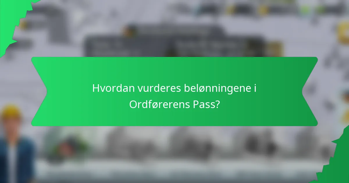 Hvordan vurderes belønningene i Ordførerens Pass?